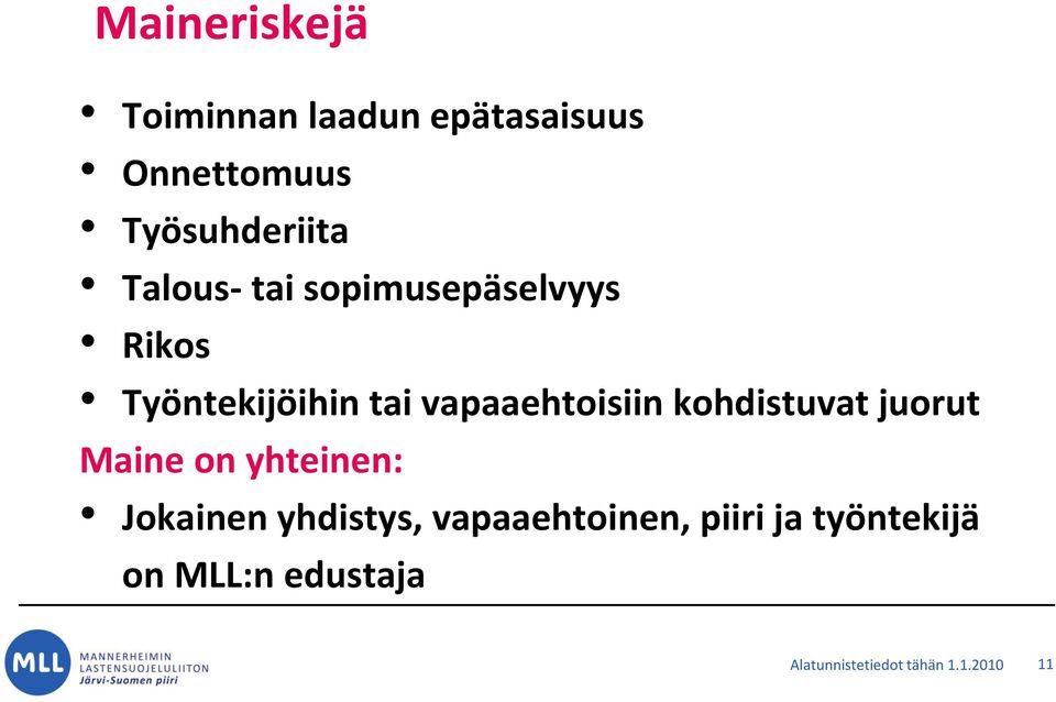 kohdistuvat juorut Maine on yhteinen: Jokainen yhdistys,