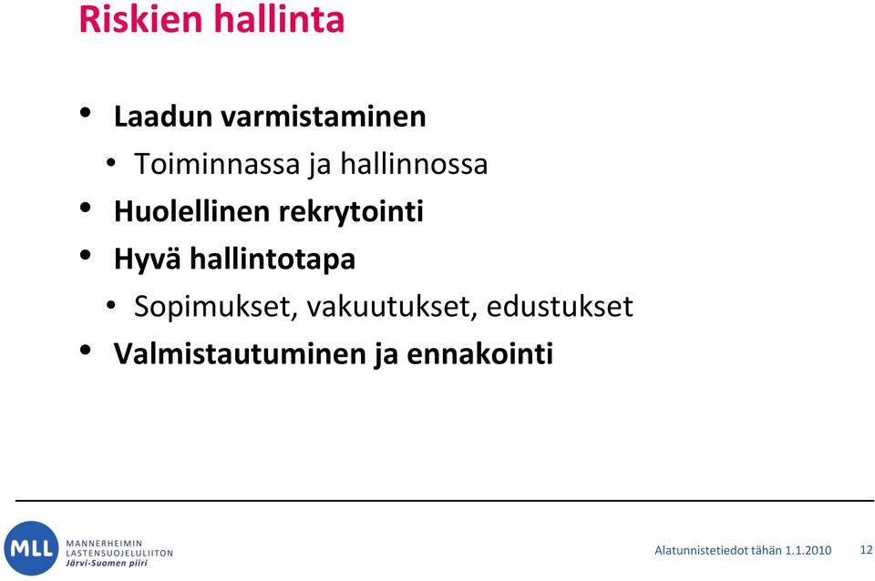 hallintotapa Sopimukset, vakuutukset, edustukset