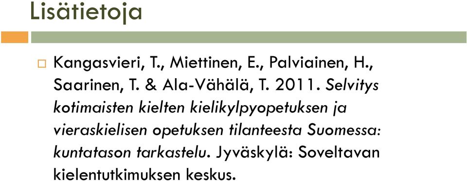 Selvitys kotimaisten kielten kielikylpyopetuksen ja vieraskielisen