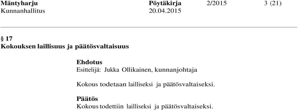 lailliseksi ja päätösvaltaiseksi.