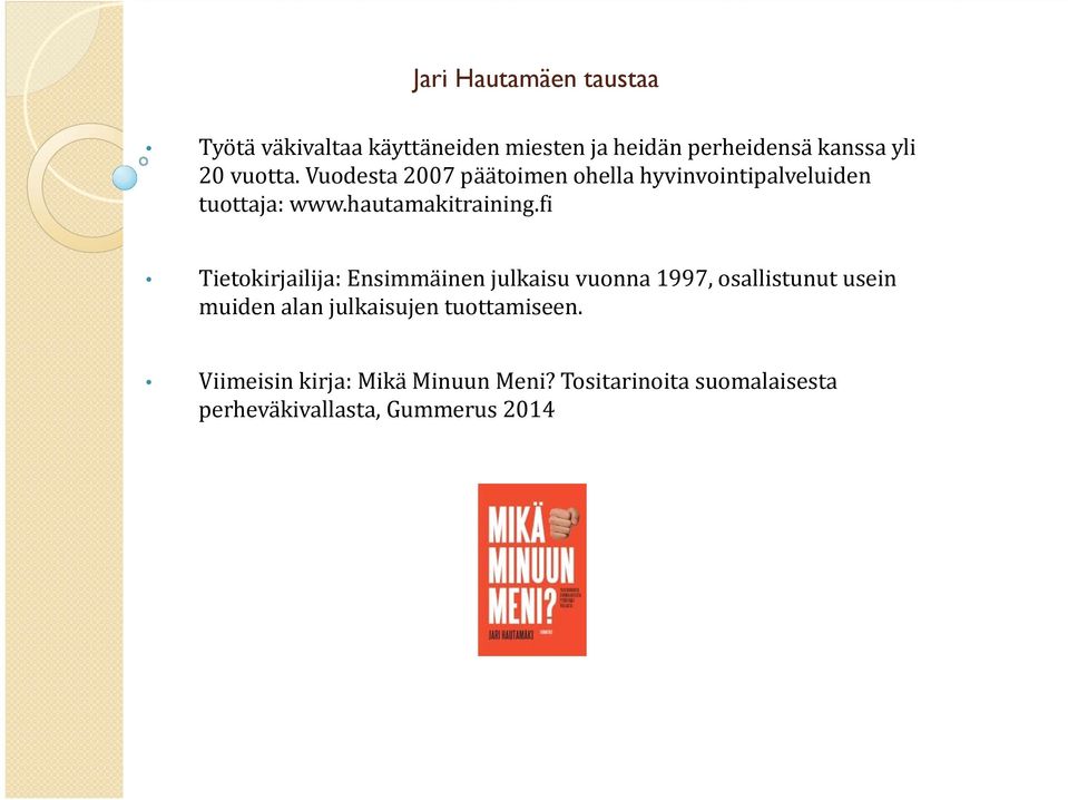 fi Tietokirjailija: Ensimmäinen julkaisu vuonna 1997, osallistunut usein muiden alan julkaisujen