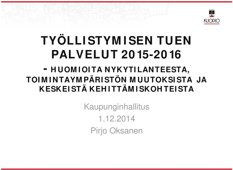 TOIMINTAYMPÄRISTÖN MUUTOKSISTA JA