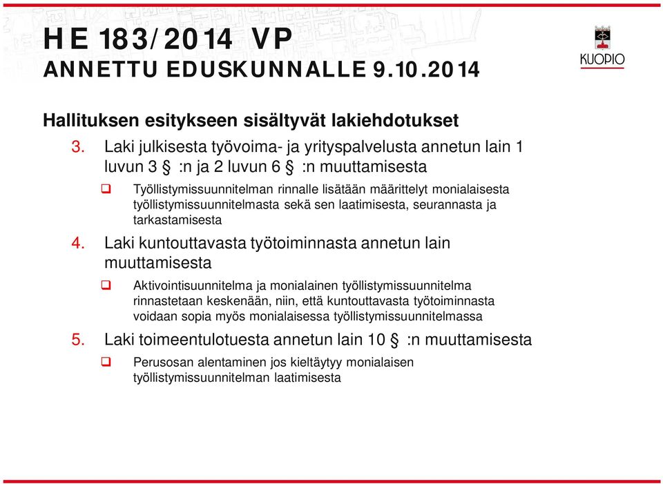 työistymissuunnitemasta sekä sen aatimisesta, seurannasta ja tarkastamisesta 4.