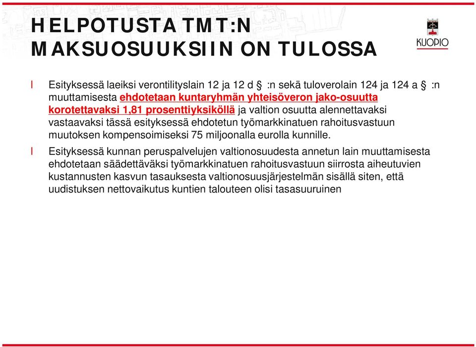 muutoksen kompensoimiseksi 75 mijoonaa euroa kunnie.