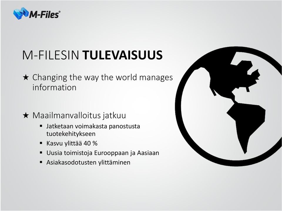 panostusta tuotekehitykseen Kasvu ylittää 40 % Uusia