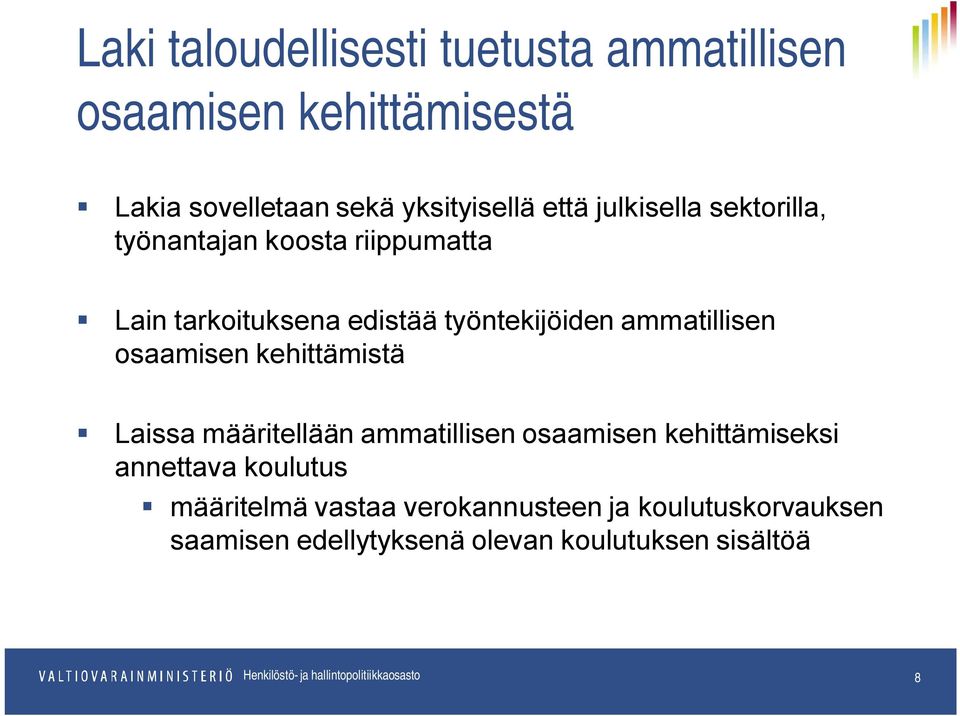 ammatillisen osaamisen kehittämistä Laissa määritellään ammatillisen osaamisen kehittämiseksi annettava