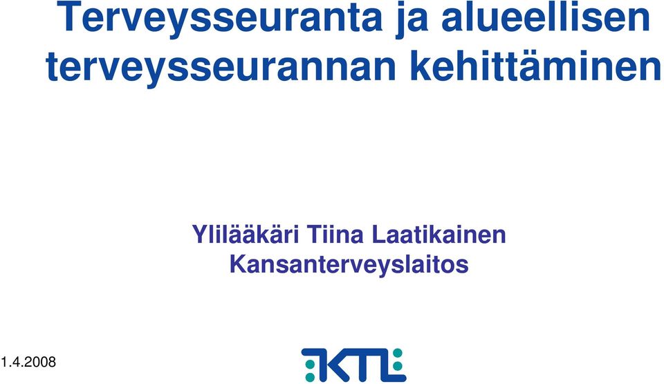 kehittäminen Ylilääkäri Tiina