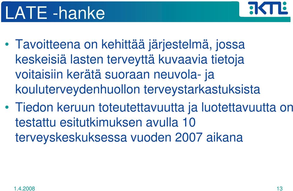kouluterveydenhuollon terveystarkastuksista Tiedon keruun toteutettavuutta ja