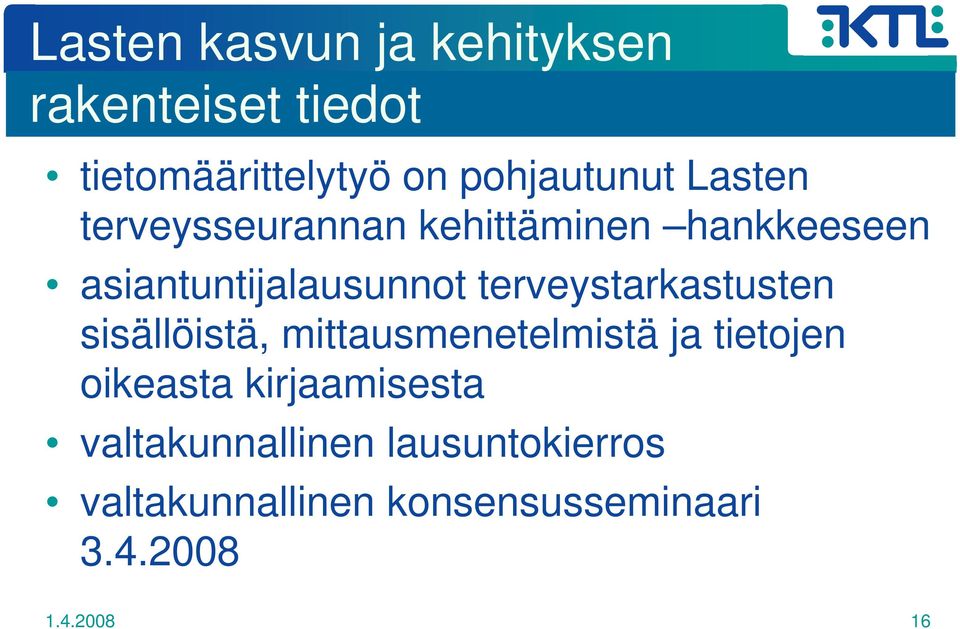 terveystarkastusten sisällöistä, mittausmenetelmistä ja tietojen oikeasta