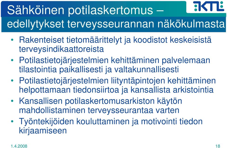 Potilastietojärjestelmien liityntäpintojen kehittäminen helpottamaan tiedonsiirtoa ja kansallista arkistointia Kansallisen