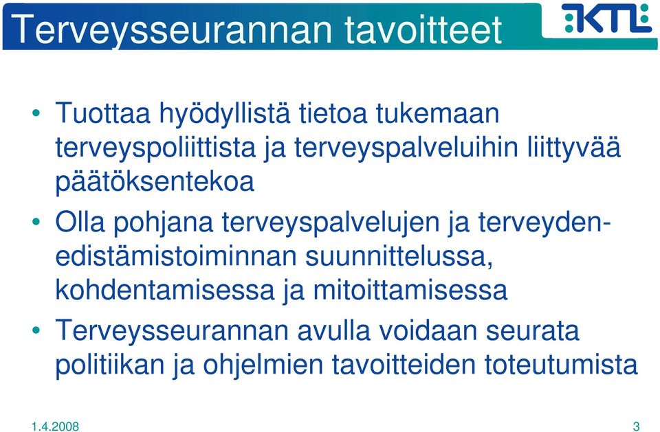 terveydenedistämistoiminnan suunnittelussa, kohdentamisessa ja mitoittamisessa