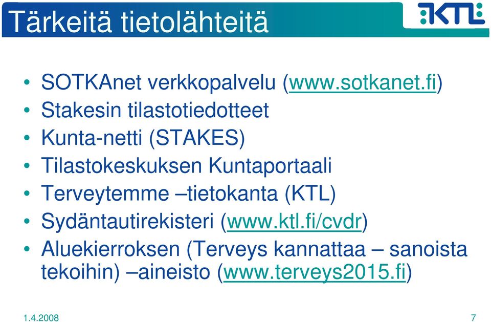 Kuntaportaali Terveytemme tietokanta (KTL) Sydäntautirekisteri (www.ktl.