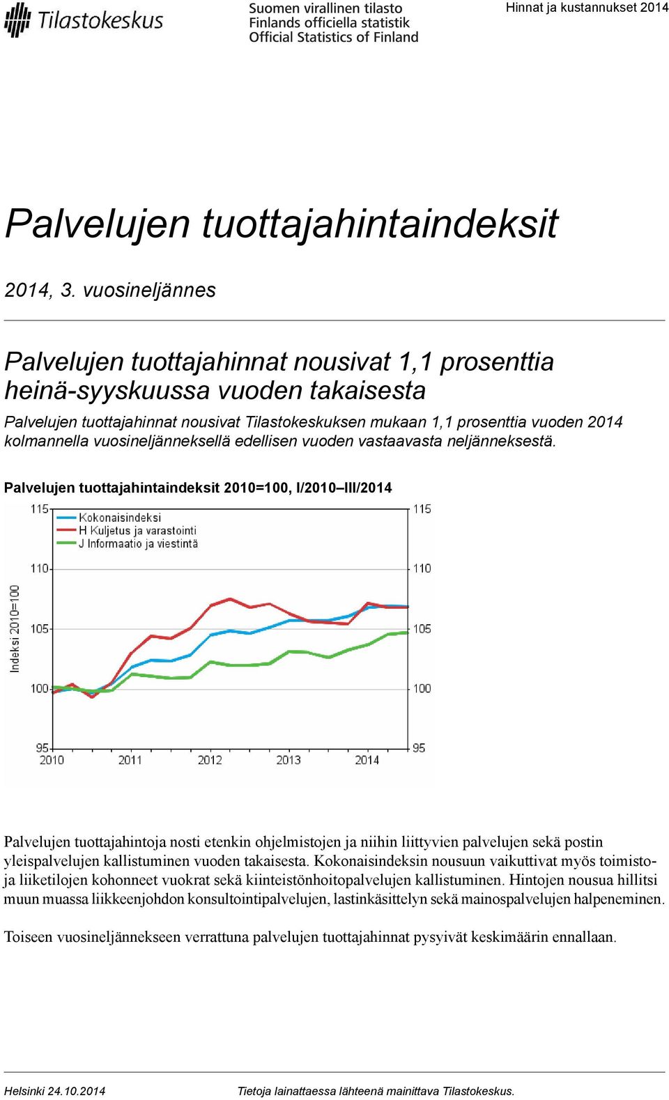 vuosineljänneksellä edellisen vuoden vastaavasta neljänneksestä.