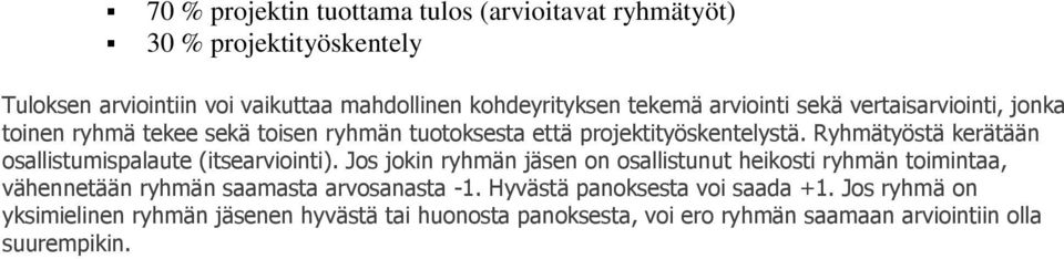 Ryhmätyöstä kerätään osallistumispalaute (itsearviointi).