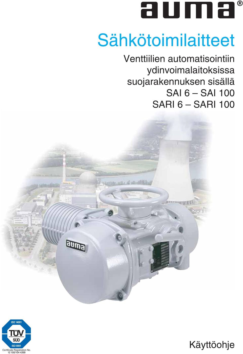 suojarakennuksen sisällä SAI 6 SAI 100 SARI