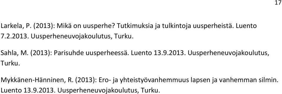 Luento 13.9.2013. Uusperheneuvojakoulutus, Turku. Mykkänen-Hänninen, R.