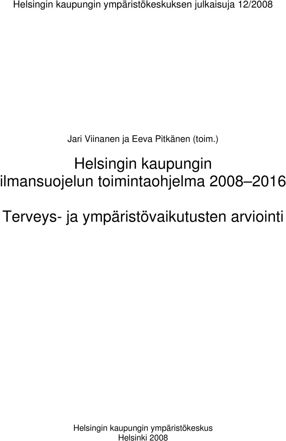 ) Helsingin kaupungin ilmansuojelun toimintaohjelma 2008 2016