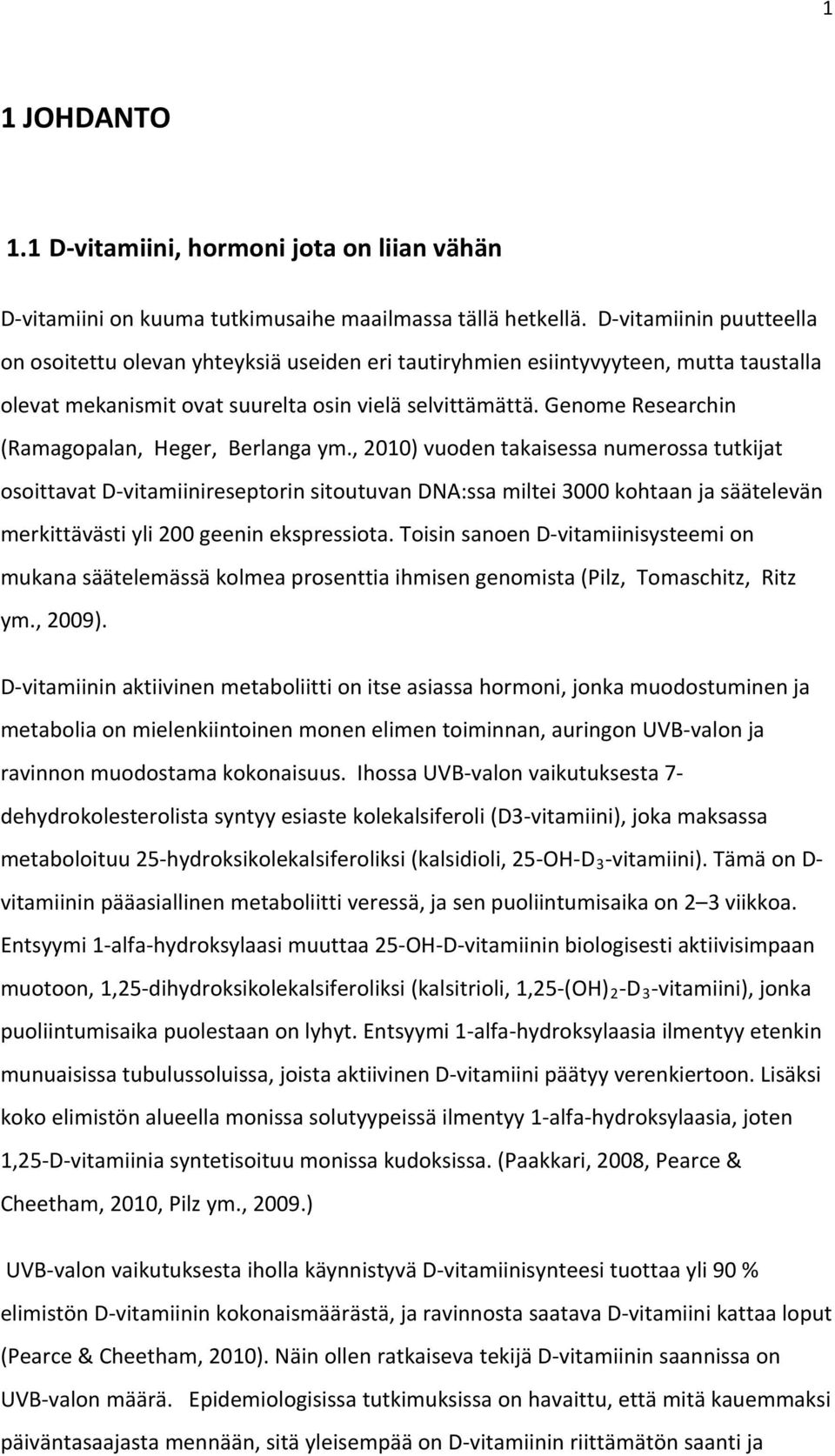 Genome Researchin (Ramagopalan, Heger, Berlanga ym.