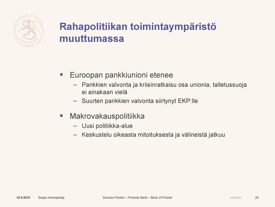 ainakaan vielä Suurten pankkien valvonta siirtynyt EKP:lle