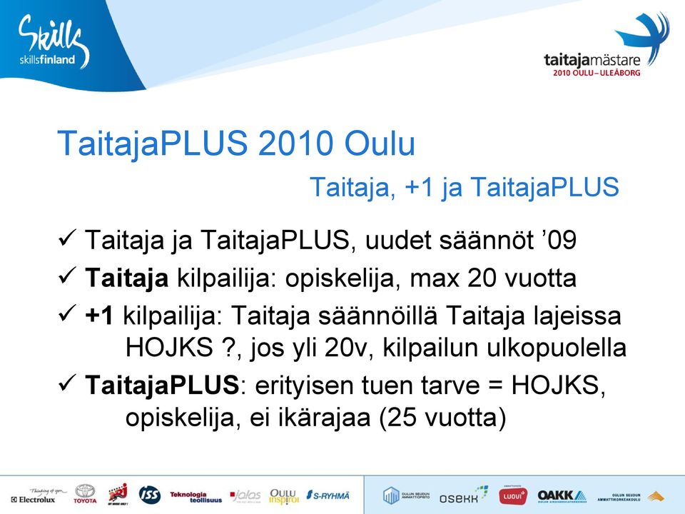 Taitaja säännöillä Taitaja lajeissa HOJKS?