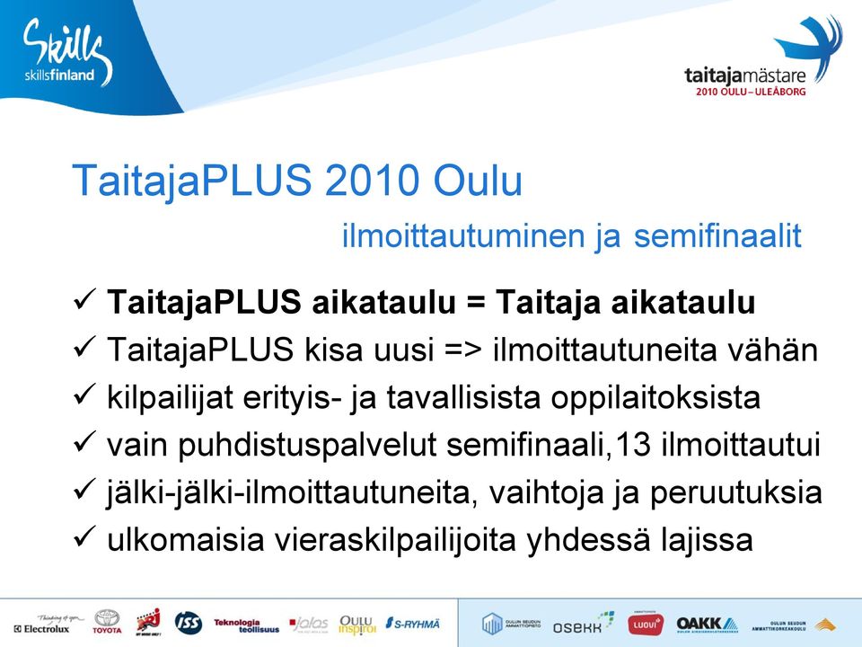 tavallisista oppilaitoksista vain puhdistuspalvelut semifinaali,13 ilmoittautui