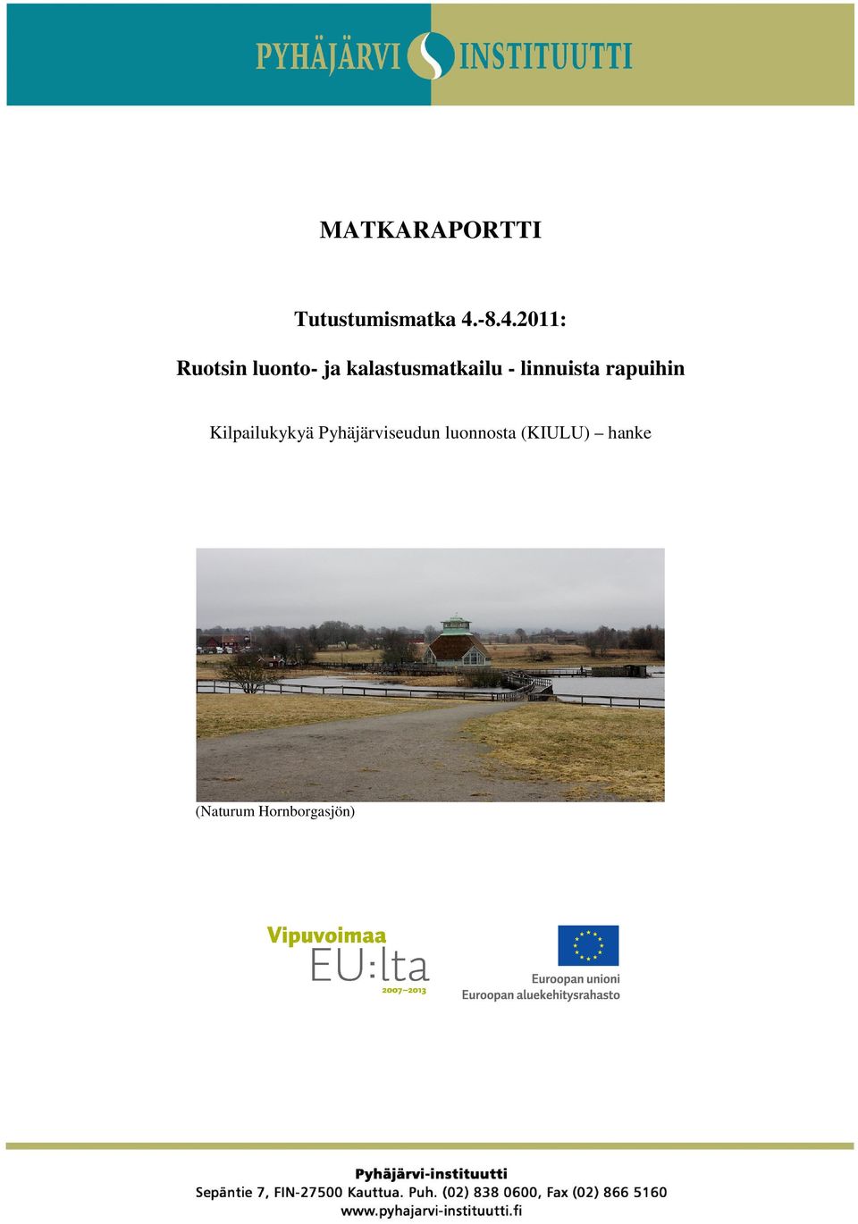 kalastusmatkailu - linnuista rapuihin