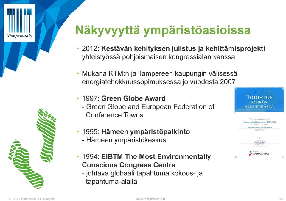 Green Globe Award - Green Globe and European Federation of Conference Towns 1995: Hämeen ympäristöpalkinto - Hämeen
