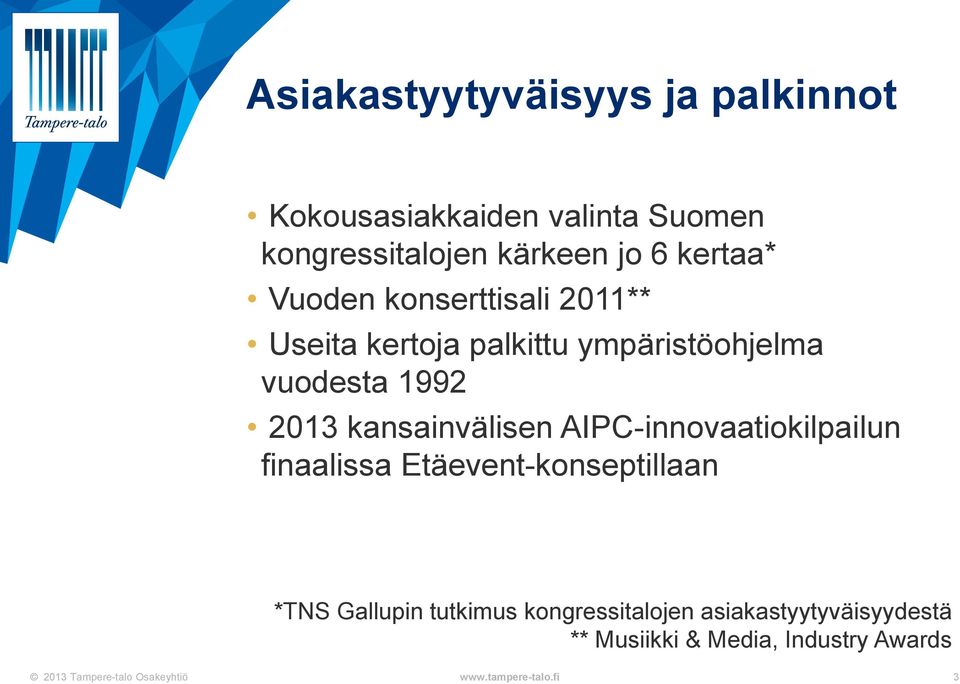 1992 2013 kansainvälisen AIPC-innovaatiokilpailun finaalissa Etäevent-konseptillaan *TNS