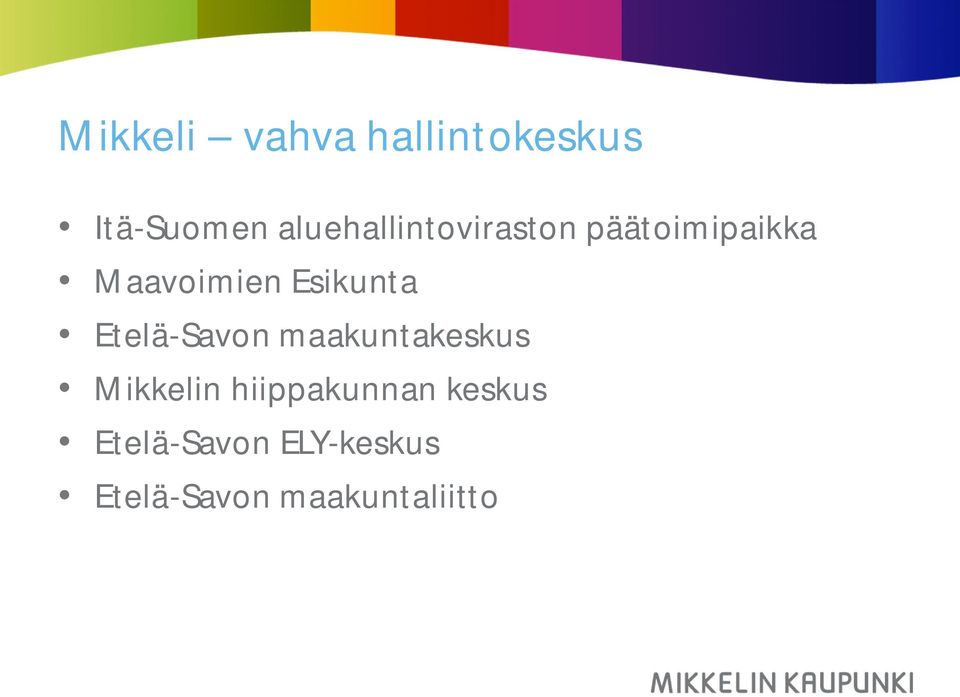 Esikunta Etelä-Savon maakuntakeskus Mikkelin