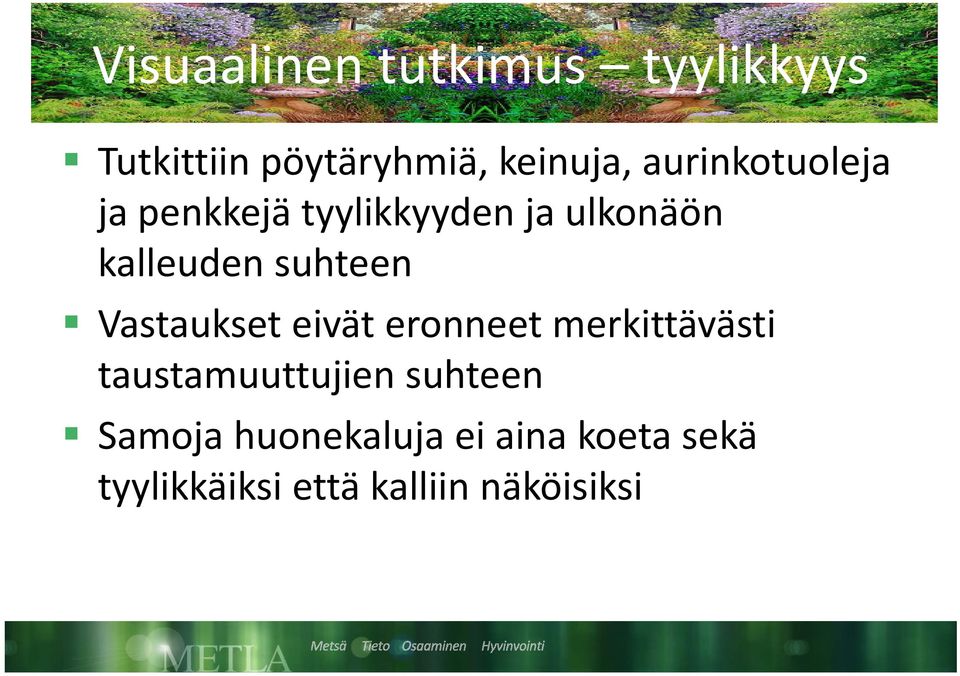 suhteen Vastaukset eivät eronneet merkittävästi taustamuuttujien