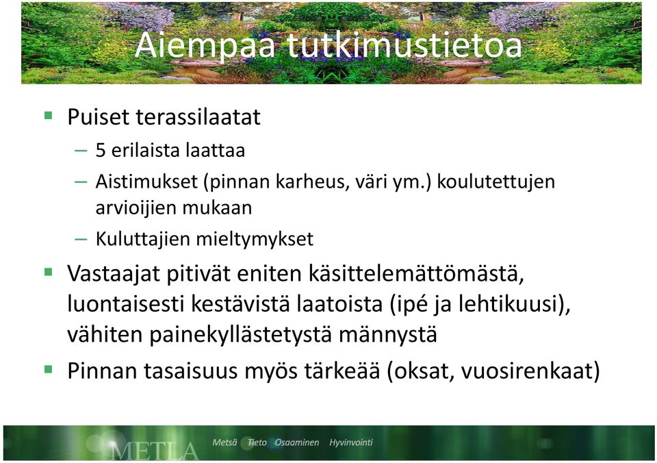 ) koulutettujen arvioijien mukaan Kuluttajien mieltymykset Vastaajat pitivät eniten
