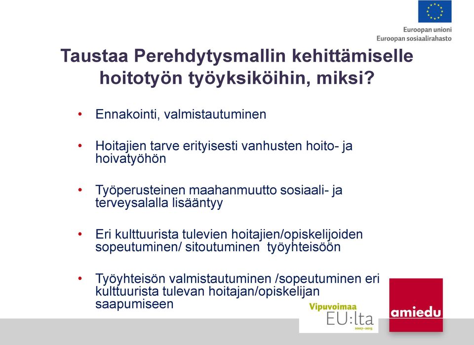 maahanmuutto sosiaali- ja terveysalalla lisääntyy Eri kulttuurista tulevien hoitajien/opiskelijoiden