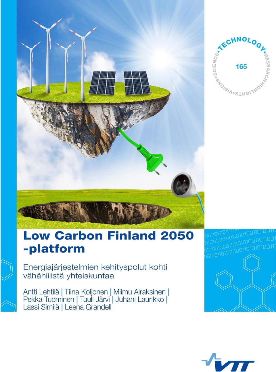 Low Carbon Finland 2050 -platform ISBN 978-951-38-7439-1 (URL: http://www.vtt.fi/publications/index.