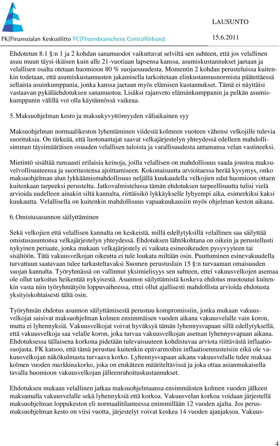 otetaan huomioon 80 % suojaosuudesta.