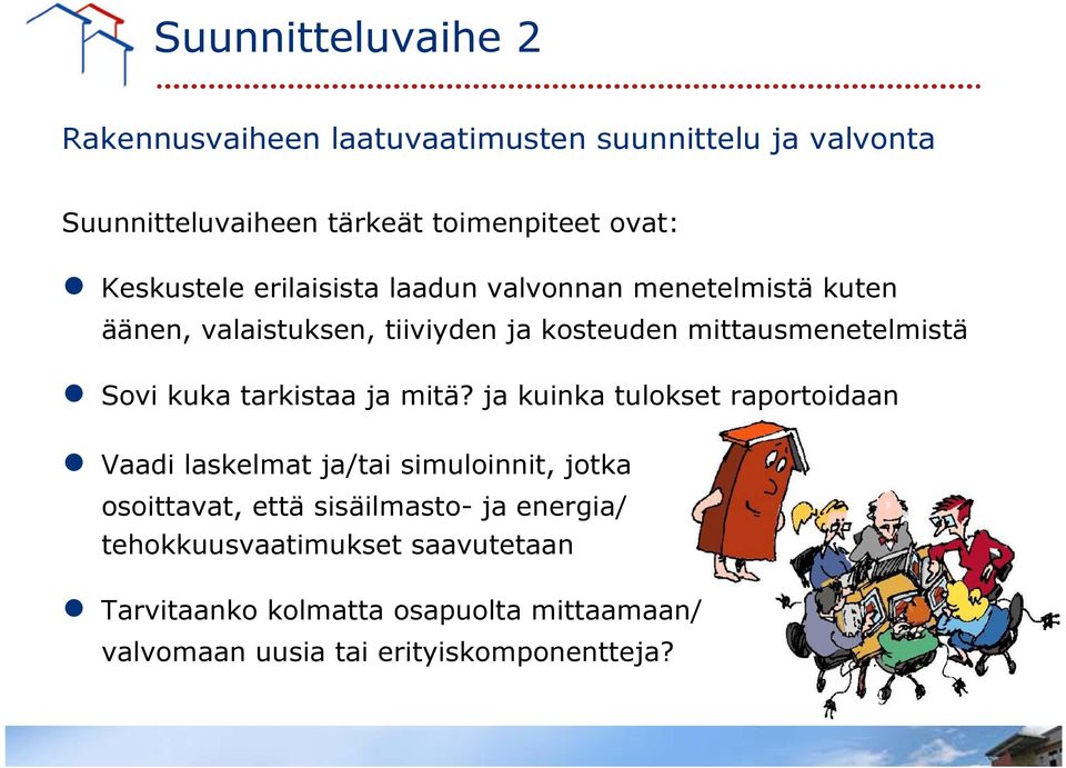 kuka tarkistaa ja mitä?