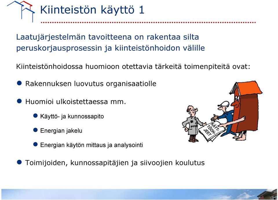 Rakennuksen luovutus organisaatiolle Huomioi ulkoistettaessa mm.