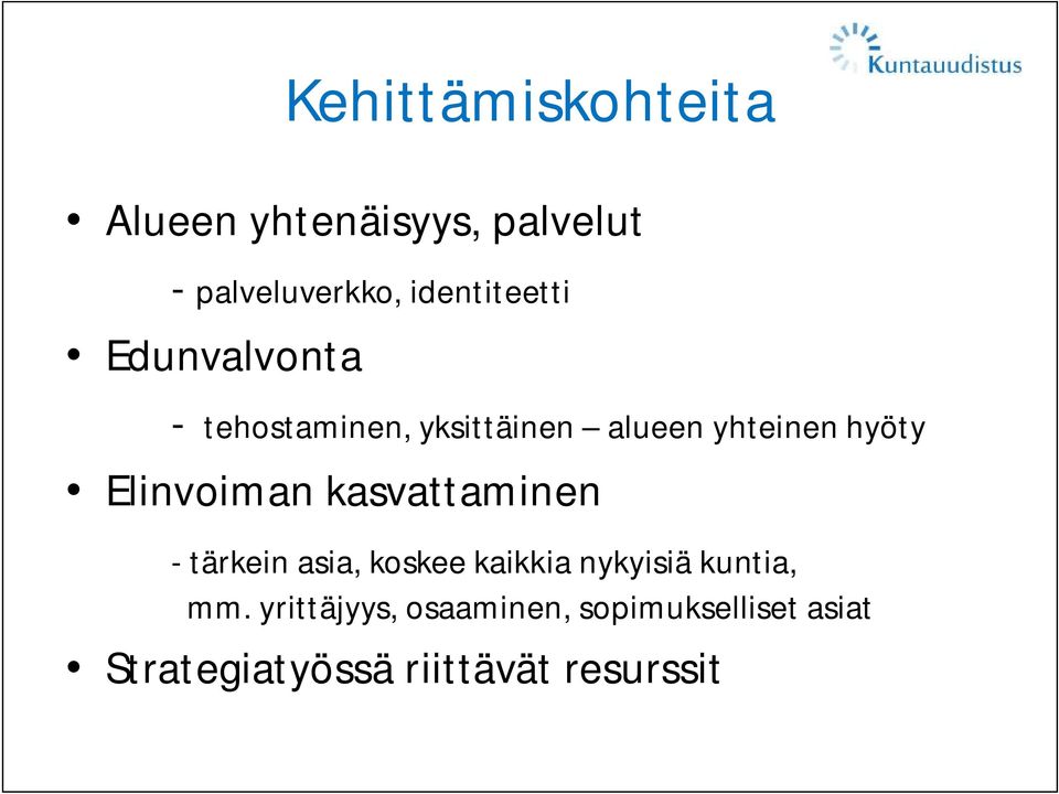 hyöty Elinvoiman kasvattaminen - tärkein asia, koskee kaikkia nykyisiä