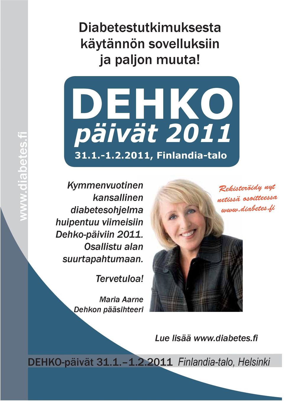 2011, Finlandia-talo Kymmenvuotinen kansallinen diabetesohjelma huipentuu viimeisiin Dehko-päiviin 2011.