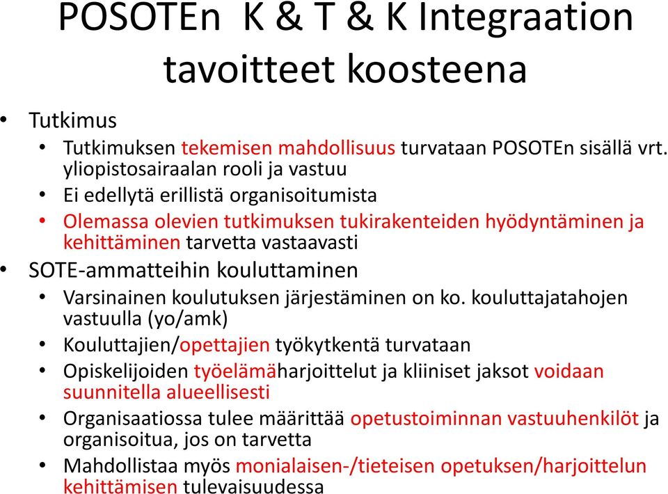 SOTE-ammatteihin kouluttaminen Varsinainen koulutuksen järjestäminen on ko.