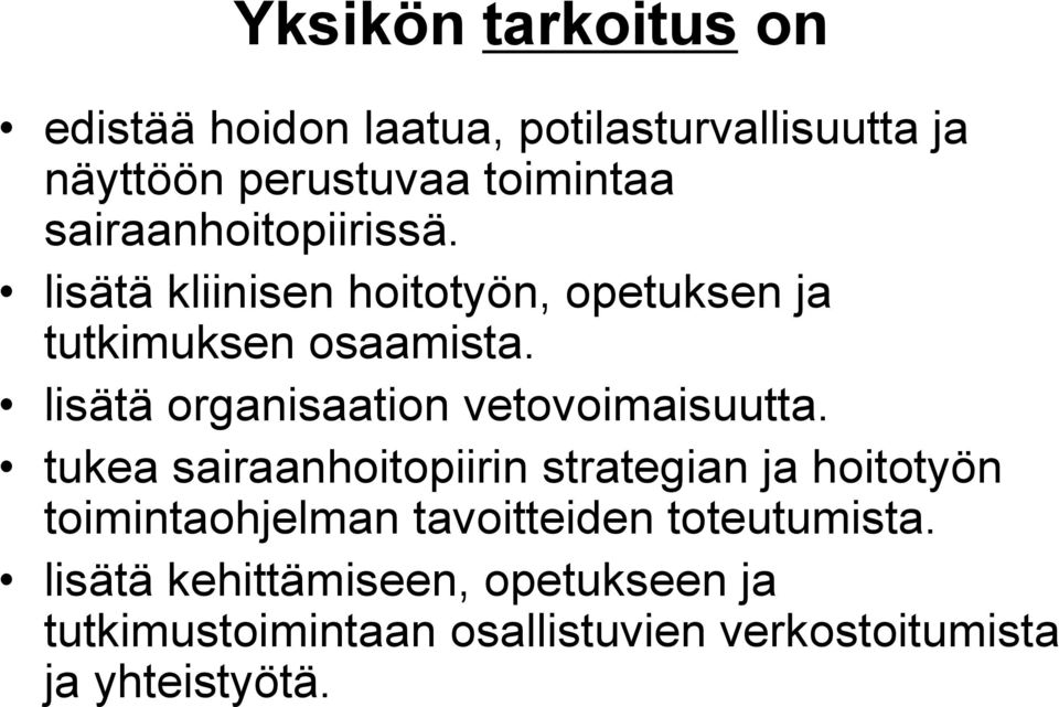 lisätä organisaation vetovoimaisuutta.