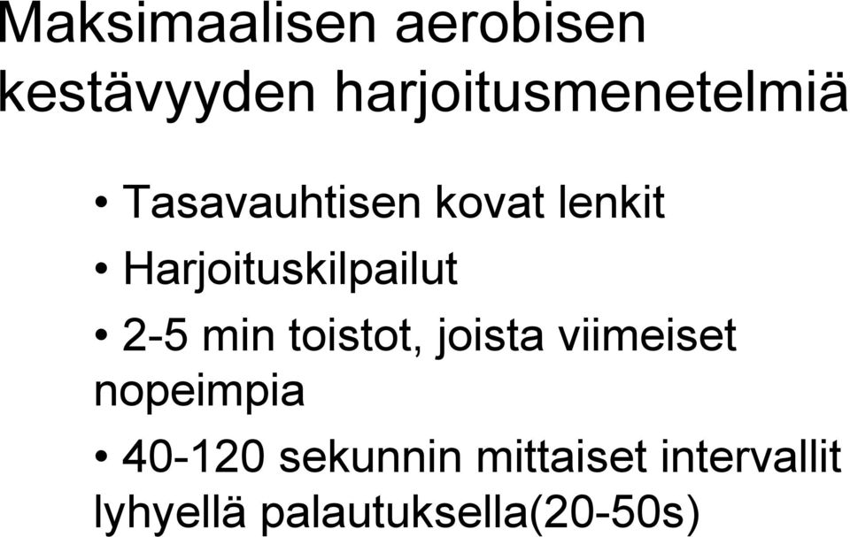 Harjoituskilpailut 2-5 min toistot, joista viimeiset