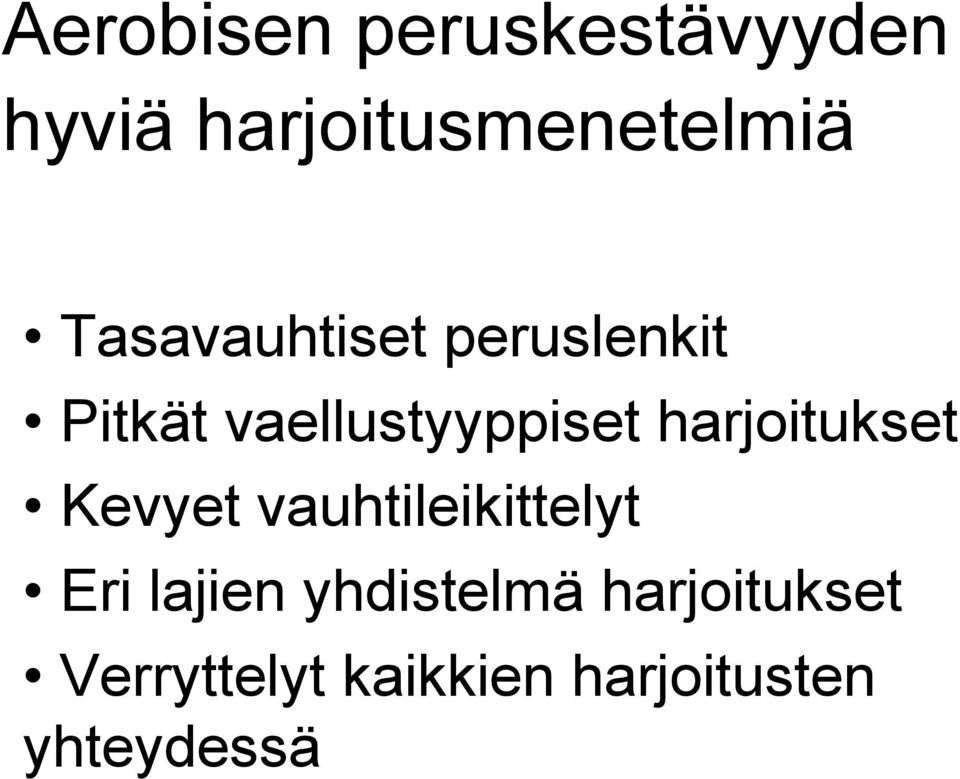 harjoitukset Kevyet vauhtileikittelyt Eri lajien