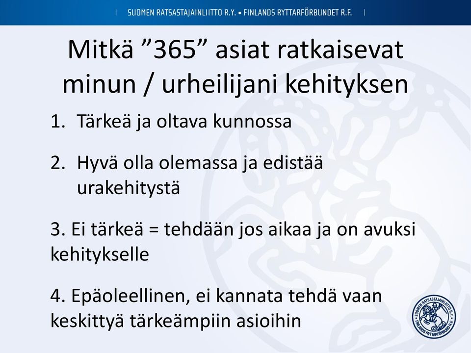 Hyvä olla olemassa ja edistää urakehitystä 3.