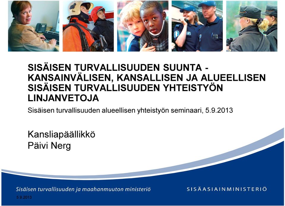YHTEISTYÖN LINJANVETOJA Sisäisen turvallisuuden