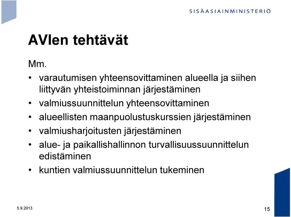 järjestäminen valmiussuunnittelun yhteensovittaminen alueellisten