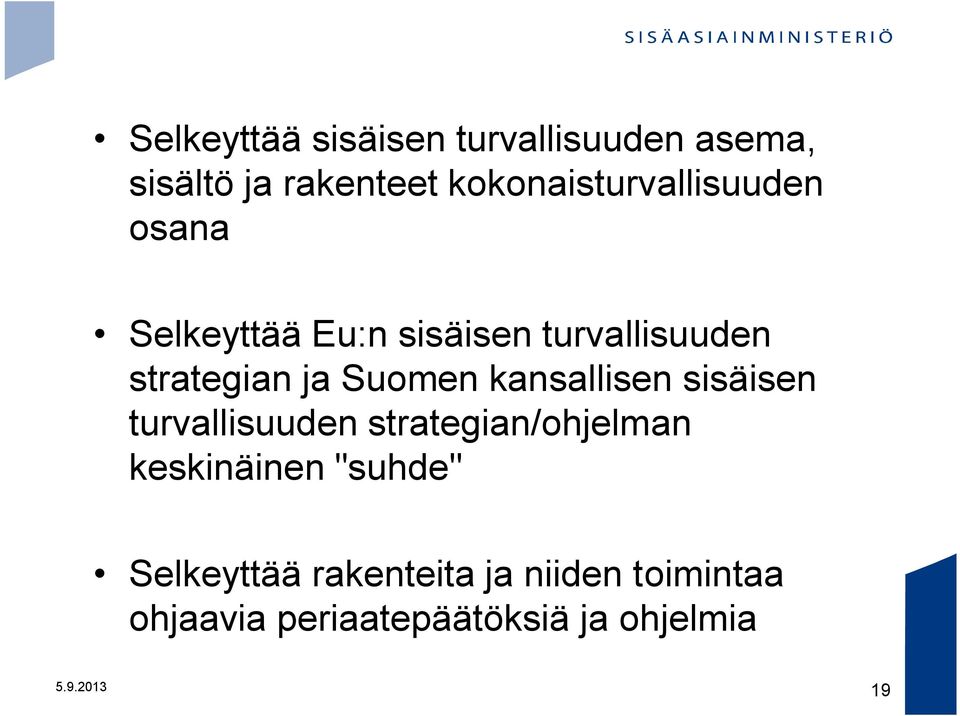 ja Suomen kansallisen sisäisen turvallisuuden strategian/ohjelman keskinäinen