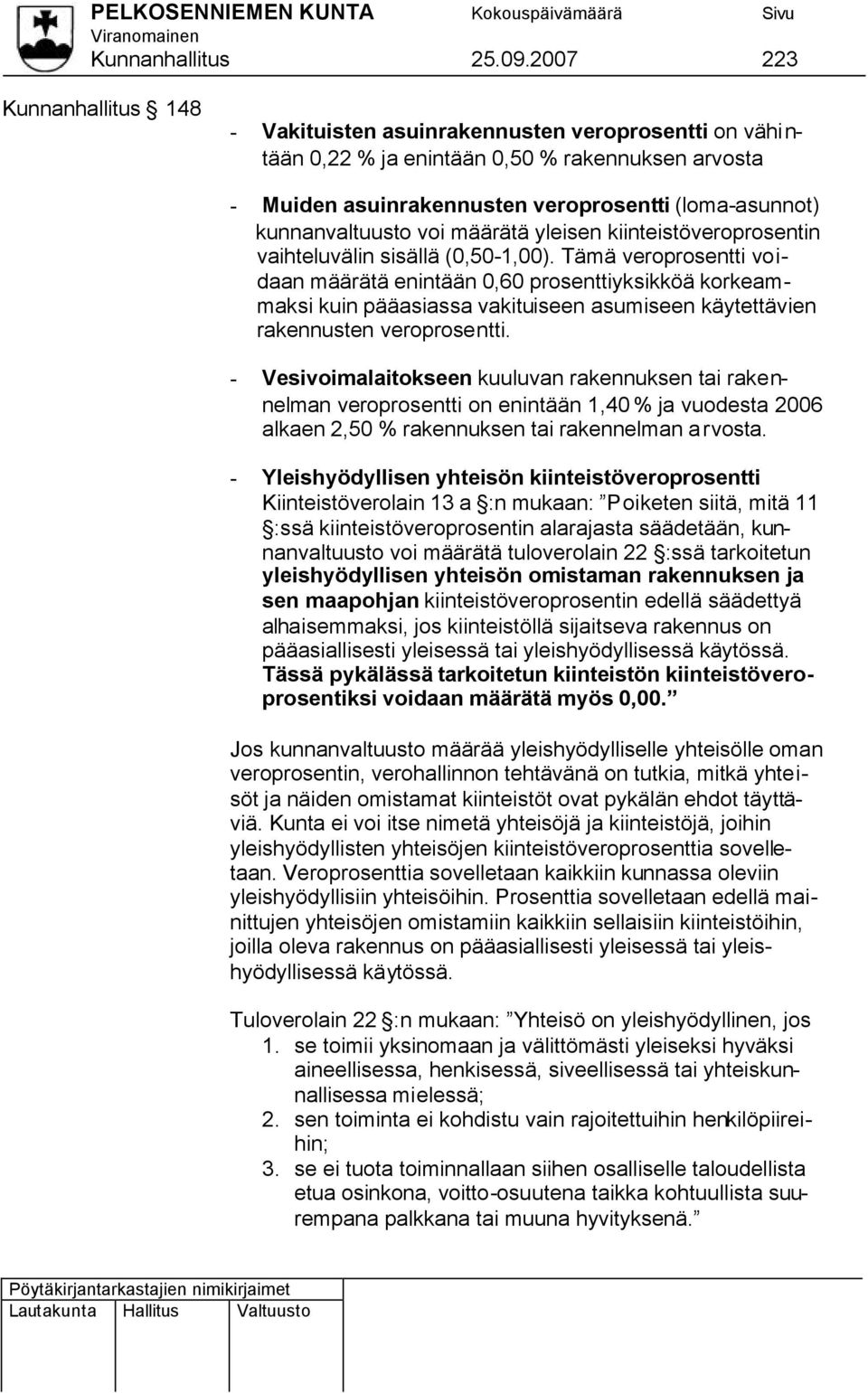 kunnanvaltuusto voi määrätä yleisen kiinteistöveroprosentin vaihteluvälin sisällä (0,50-1,00).