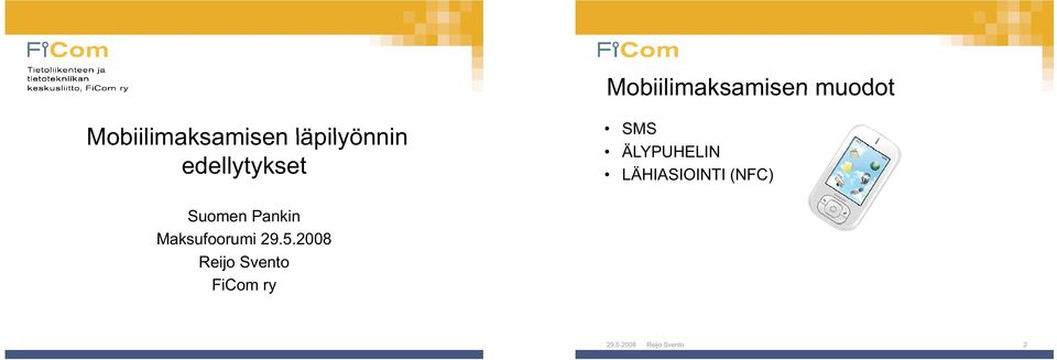 LÄHIASIOINTI (NFC) Suomen Pankin Maksufoorumi