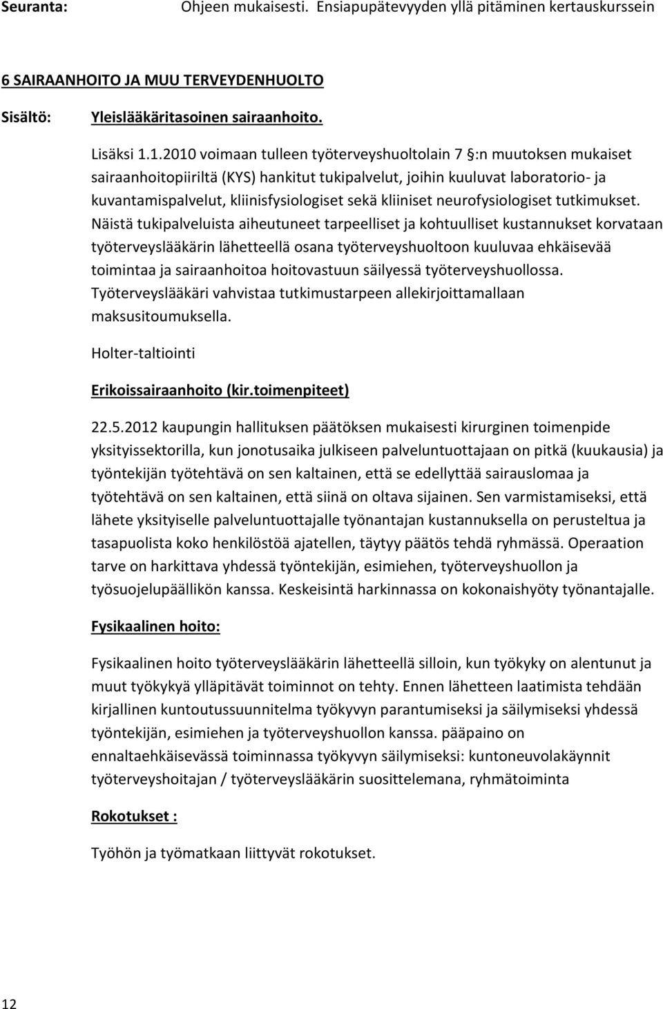 kliiniset neurofysiologiset tutkimukset.