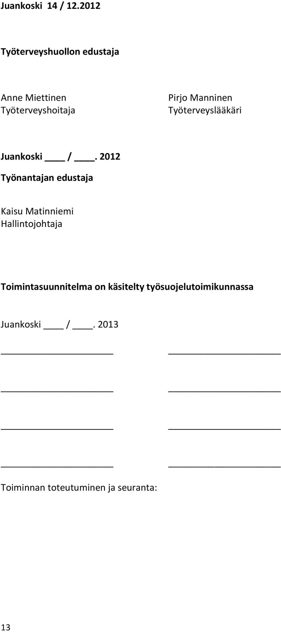 Manninen Työterveyslääkäri Juankoski /.